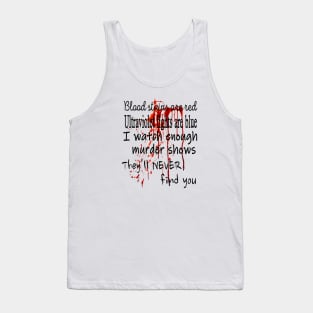 Blood Stains Are Red Tank Top